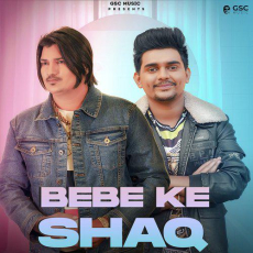 Bebe Ke Shaq Amit Saini Rohtakiya Bebe Ke Shaq Amit Saini Rohtakiya