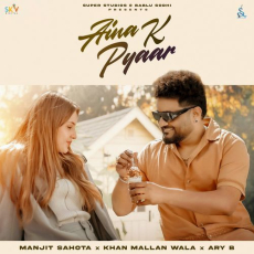 Aina K Pyaar - Manjit Sahota Aina K Pyaar - Manjit Sahota